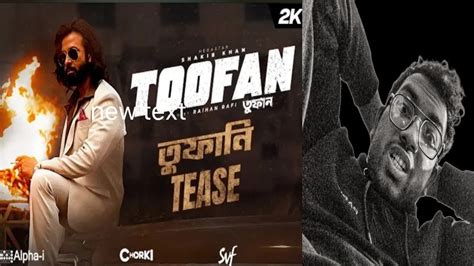 Toofan Teaser Reaction Akdom Agun Lagiye Dibe Shakib Khan