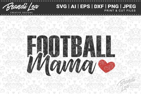 Football Mama SVG Cut Files By Brandi Lea Designs TheHungryJPEG