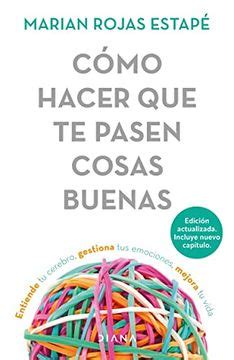 Libro C Mo Hacer Que Te Pasen Cosas Buenas Entiende Tu Cerebro