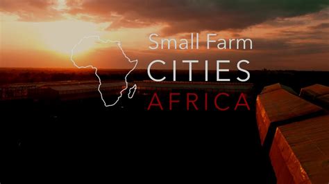 Small Farm Cities Africa A Pathway To Ownership And Wealth Creation In