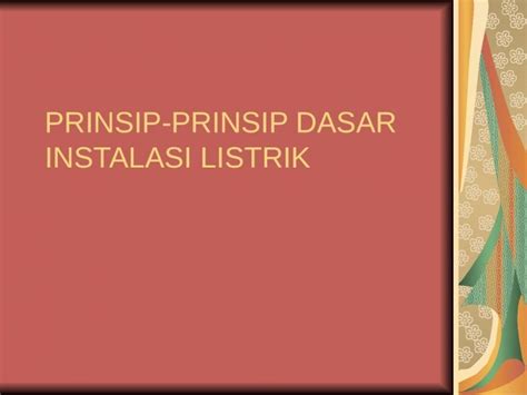 Ppt Prinsip Prinsip Dasar Instalasi Listrik Dokumen Tips The Best