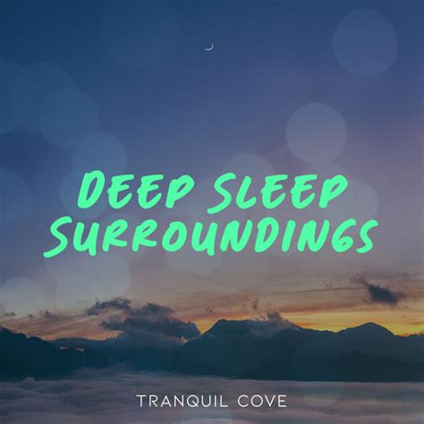 Deep Sleep Surroundings Album By Tranquil Cove Spotify