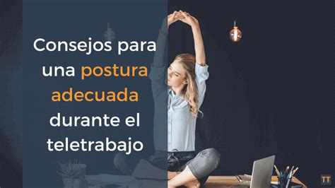 Consejos Para Una Postura Adecuada Durante El Teletrabajo