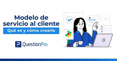 Modelo De Servicio Al Cliente Qu Es Y C Mo Crearlo