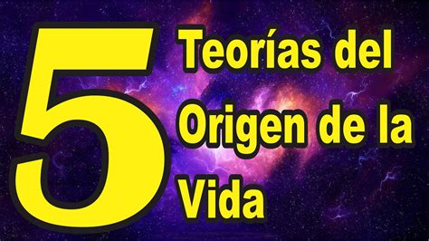 5 Teorías Del Origen De La Vida Youtube