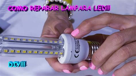 Como Reparar Una Lampara Led Youtube