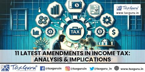 11 Latest Amendments In Income Tax Analysis Implications