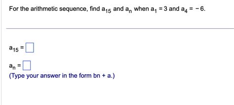 Solved For The Arithmetic Sequence Find A15 And An When