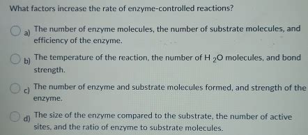 Solved What Factors Increase The Rate Of Enzyme Controlled Reactions