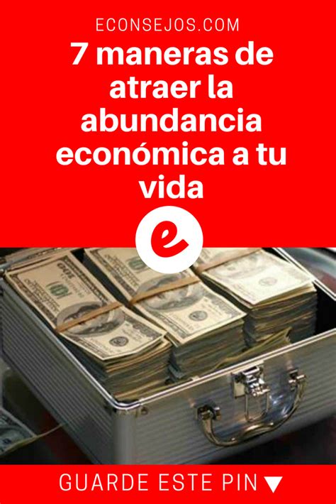 Pasos Para Atraer La Abundancia Econ Mica A Tu Vida Sencillo Y