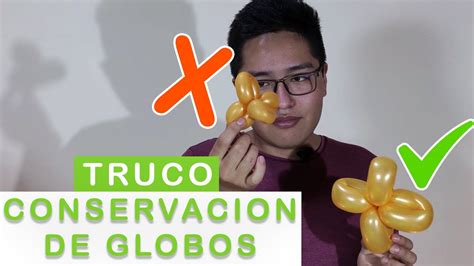 Como Hacer Que Tus Globos Duren Mas Conservacion De Globos Youtube