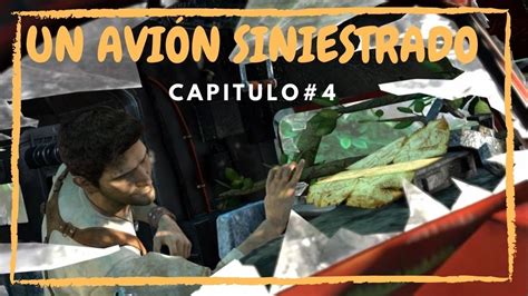 Un Avi N Siniestrado Capitulo Uncharted El Tesoro De Drake Drake