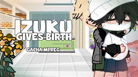 Deku Giving Birth Gacha Life