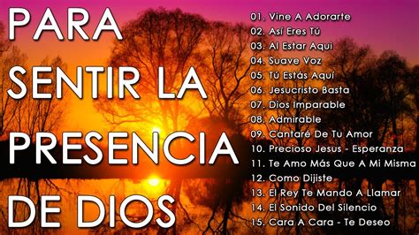 MUSICA CRISTIANA PARA SENTIR LA PRESENCIA DE DIOS Musica Cristiana