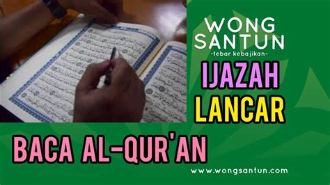 Ijazah Supaya Lancar Baca Al Qur An Wongsantun Youtube