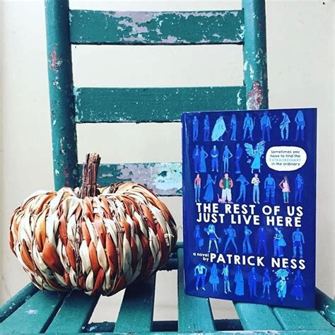 7 Ways Patrick Ness The Rest Of Us Just Live Here Serves Up Snark