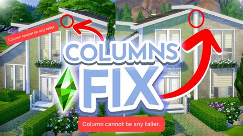 Sims 4 Column Cannot Be Any Taller How To Fix Sims 4 Columns Height