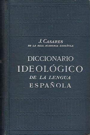 DICCIONARIO IDEOLÓGICO DE LA LENGUA ESPAÑOLA Desde la idea a la