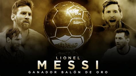 Leo Messi Ganar Su Octavo Bal N De Oro Lionel Messi