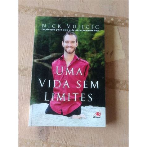 Uma Vida Sem Limites Autor Nick Vujicic Shopee Brasil