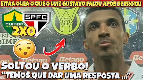 EITAA Olhao que o LUIZ GUSTAVO falou AO VIVO após DERROTA CUIABÁ 2 X