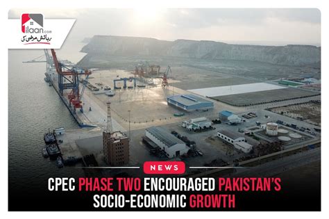 Cpec Phase Two Encouraged Pakistans Socio Economic Growth