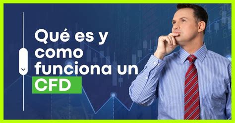 Qué es y como funciona un CFD como operar con ellos EMPRENDIENDO ANDO