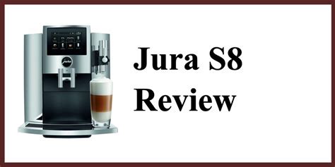 Jura S8 Review - The Best Coffee Machine In Its Class?