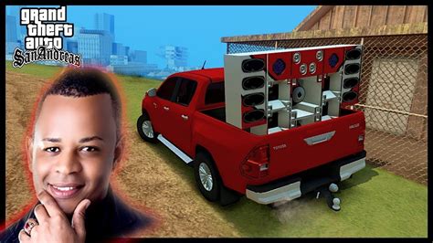 Gta San Nenho Vou Embora Desse Bar Com Grave Hilux Rebaixada Youtube