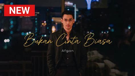 Afgan Bukan Cinta Biasa Lirik YouTube