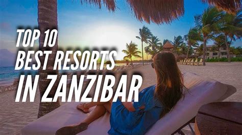 Top 10 Best All Inclusive Resorts In Zanzibar Tanzania Africa Youtube