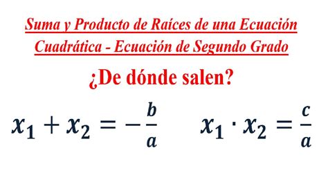 Suma y Producto de Raíces de una Ecuación Cuadrática Ecuación de