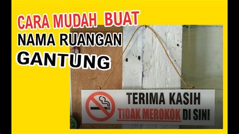 Cara Buat Papan Nama Gantung Nama Ruangan Akrilik Cara Mudah Buat