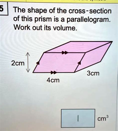 Io The Shape Of The Cross Section Of This Prism Is A Parallelogram Work