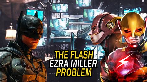 The Flash Huge Ezra Miller Problem Zsjl Canon To Flash Dcu The Batman Problem Pattison Is