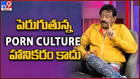 Ram Gopal Varma On Porn Culture Dangerous Movie Tv9entertainment