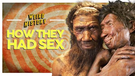 The Strange Truth About Neanderthal Sex Lives Youtube