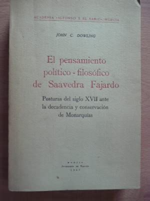 El pensamiento politico filosófico de Saavedra Fajardo Posturas del