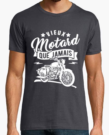 Tee Shirt Vieux Motard Que Jamais Tostadora Fr