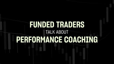 Funded Traders Talk About Topstep Performance Coaches Youtube