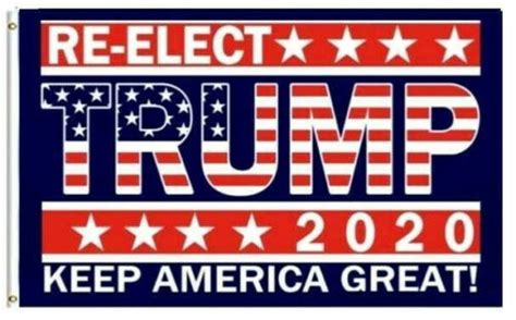 Re Elect Trump 2020 Keep America Great Flag 3x5 With Grommets