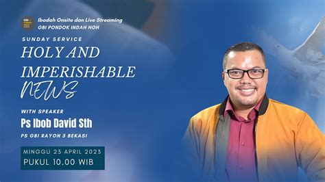 Onsite Church Service GBI Pondok Indah Ps Ibob David STh 23 April