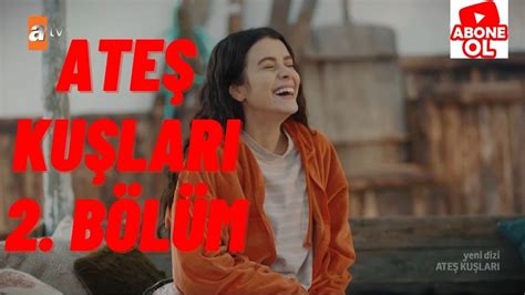 ATEŞ KUŞLARI 2 BÖLÜM FRAGMANI YouTube