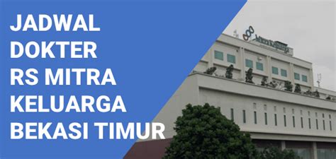 Jadwal Dokter Rs Mitra Keluarga Bekasi Timur Jadwal Praktek