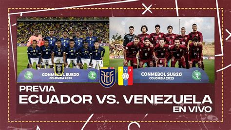 En Vivo Pizarra Previa Ecuador Vs Venezuela La Vinotinto Se