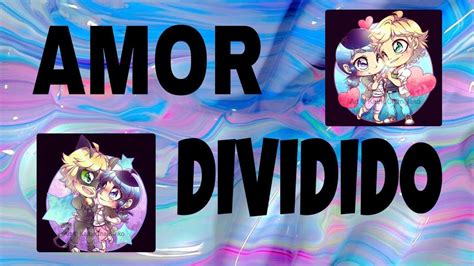 Amor Dividido Cap Tulo Marichat Y Adrinette Youtube