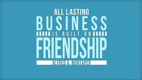 All Lasting Business Is Built On Friendship Partnership Quotes