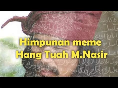 Himpunan Meme Hang Tuah M Nasir Youtube