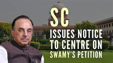 Supreme Court Issues Notice To Centre On Subramanian Swamys Petition