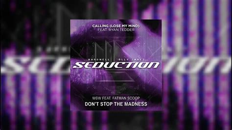 Seduction Vs Calling Vs Don T Stop The Madness Hardwell Mashup